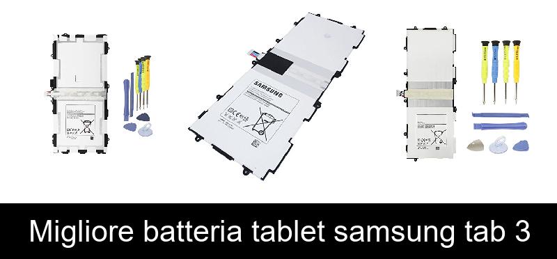 recensione Migliore batteria tablet samsung tab 3