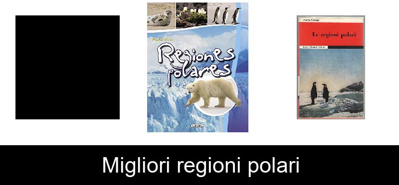 recensione Migliori regioni polari