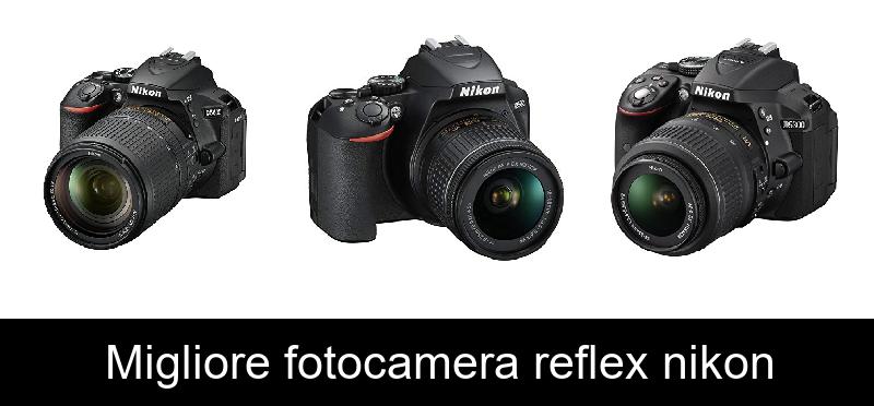 recensione Migliore fotocamera reflex nikon