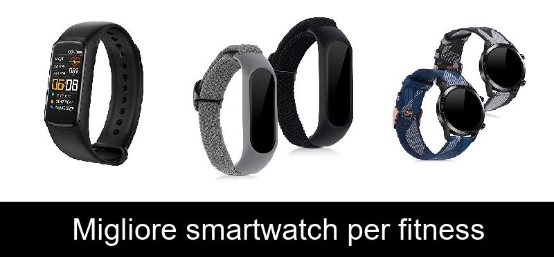 Migliore smartwatch per fitness