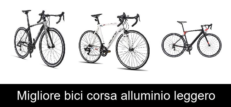 Migliore bici corsa alluminio leggero