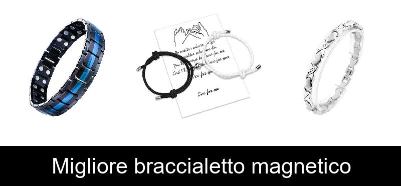 Migliore braccialetto magnetico