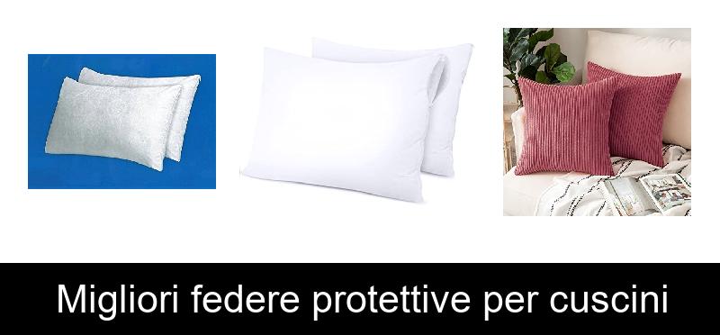 Migliori federe protettive per cuscini
