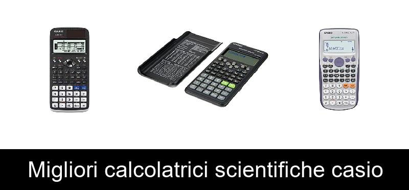 Migliori calcolatrici scientifiche casio