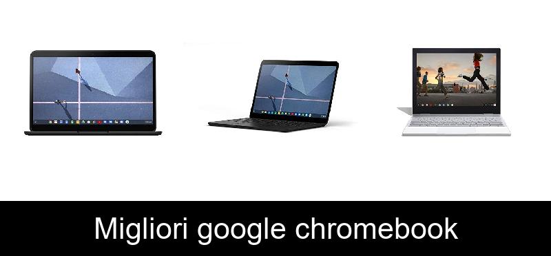 Migliori google chromebook