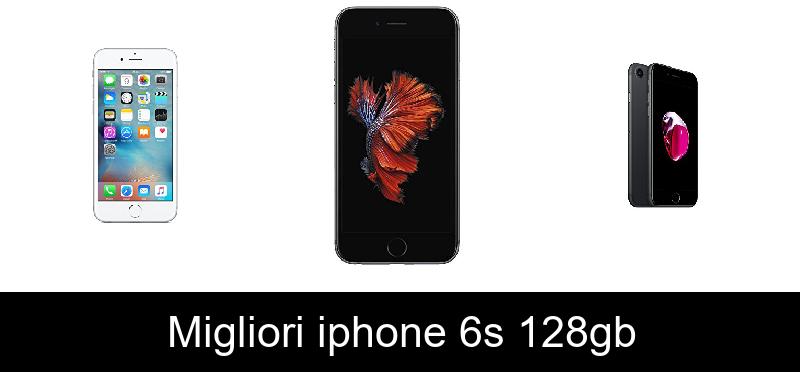 Migliori iphone 6s 128gb