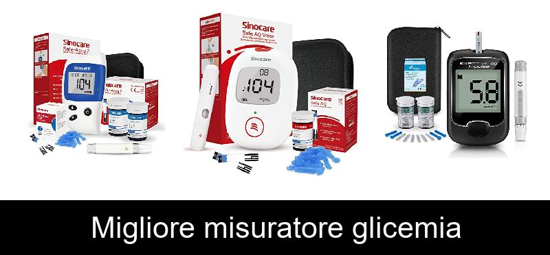 Migliore misuratore glicemia