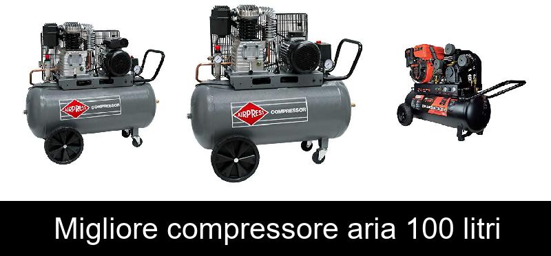 Migliore compressore aria 100 litri