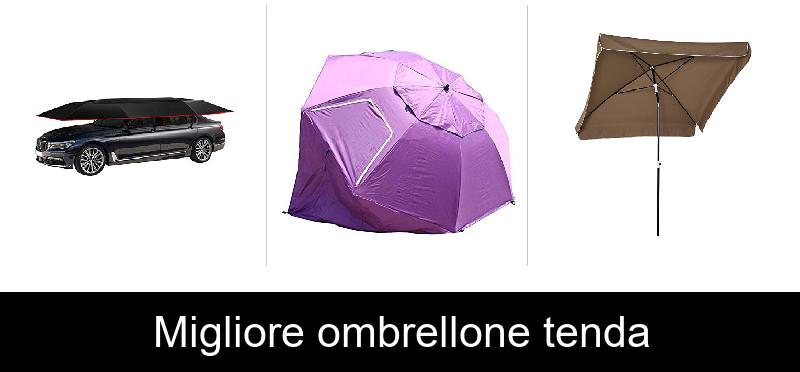Migliore ombrellone tenda