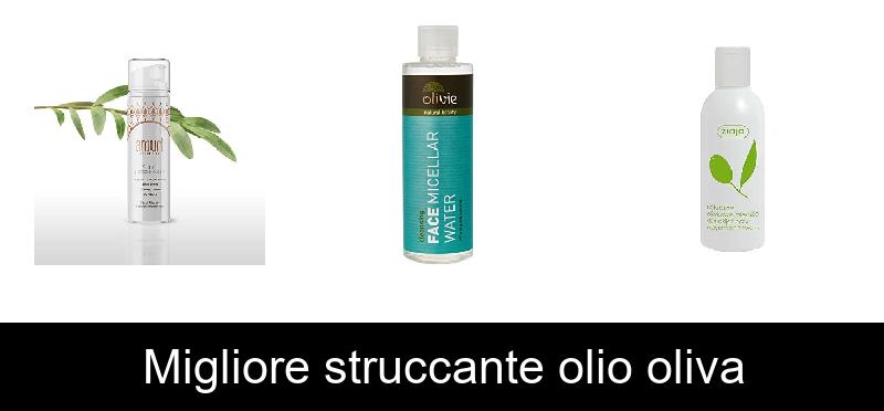 Migliore struccante olio oliva