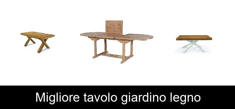 recensione Migliore tavolo giardino legno