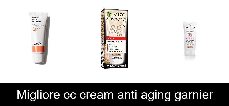 Migliore cc cream anti aging garnier