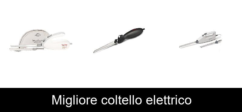 Migliore coltello elettrico