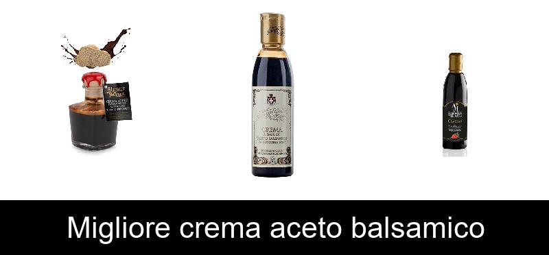 Migliore crema aceto balsamico
