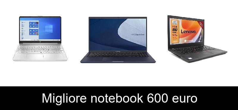 Migliore notebook 600 euro