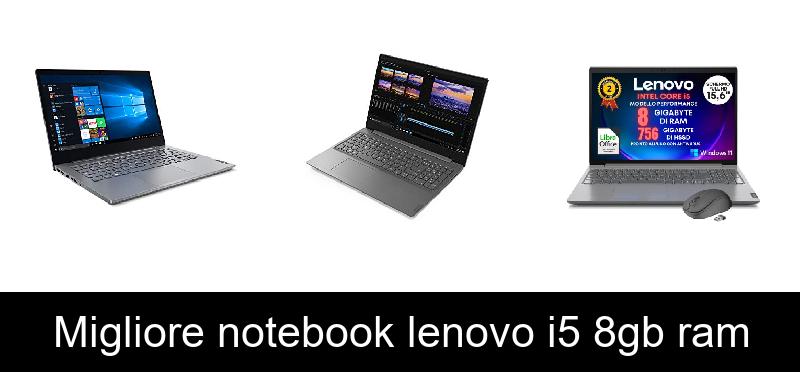 Migliore notebook lenovo i5 8gb ram