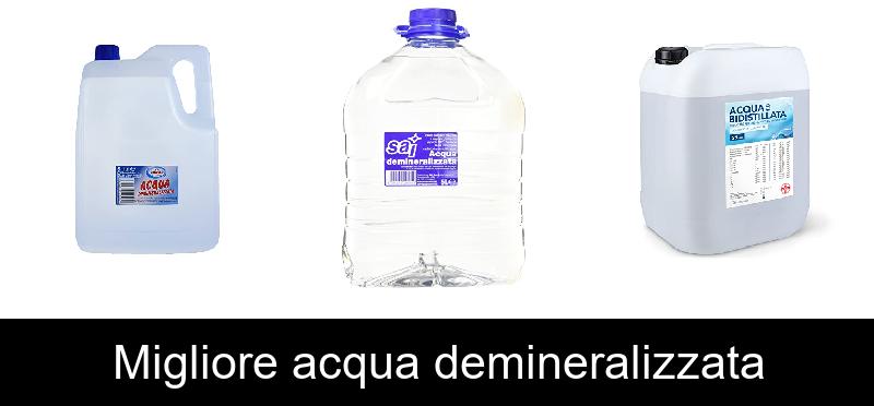 Migliore acqua demineralizzata