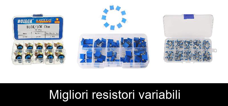 Migliori resistori variabili