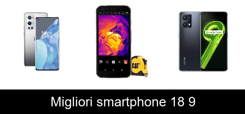 Migliori smartphone 18 9