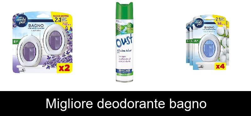 Migliore deodorante bagno