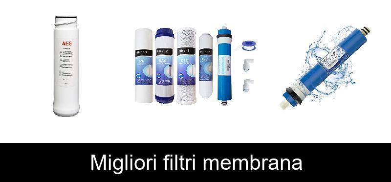 Migliori filtri membrana