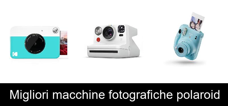 Migliori macchine fotografiche polaroid