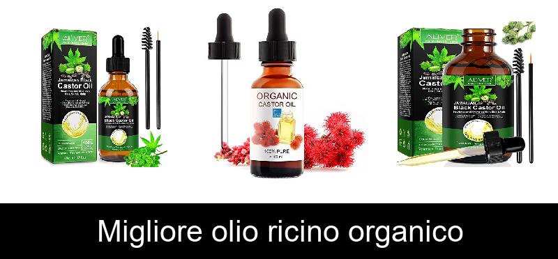 recensione Migliore olio ricino organico