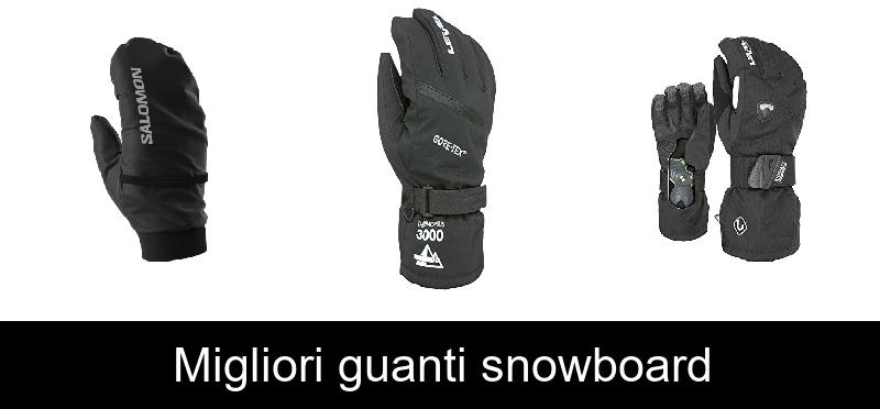 Migliori guanti snowboard
