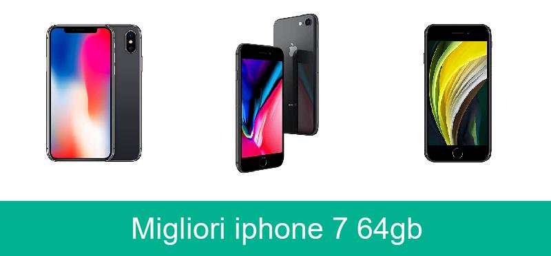 recensione Migliori iphone 7 64gb