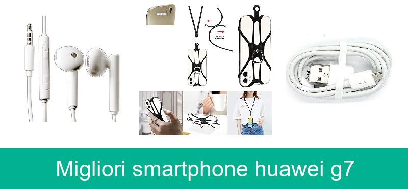 recensione Migliori smartphone huawei g7