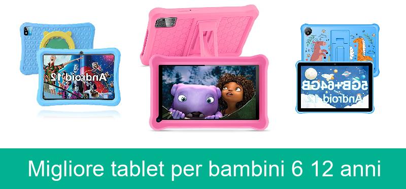 recensione Migliore tablet per bambini 6 12 anni