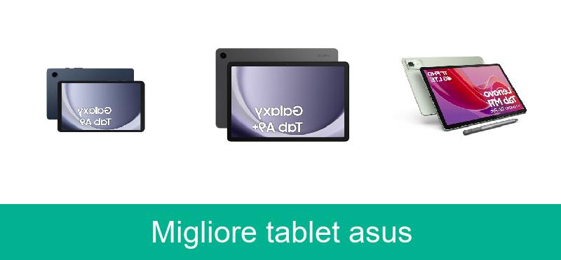 recensione Migliore tablet asus